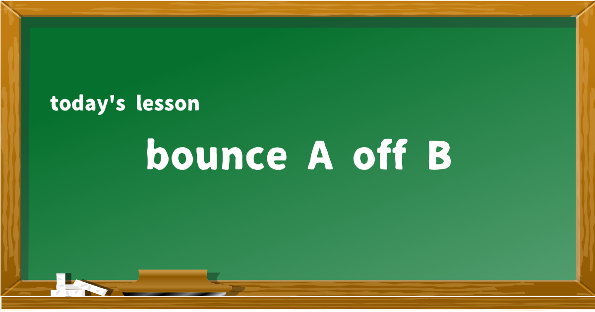 bounce A off B