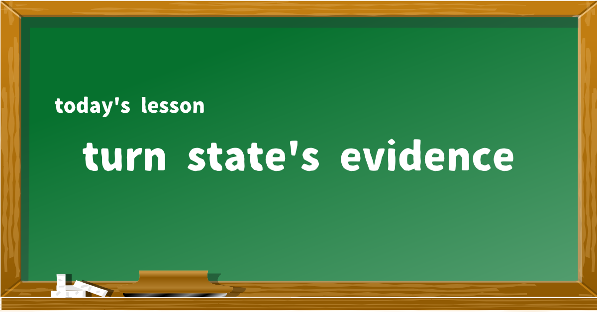 turn state's evidence