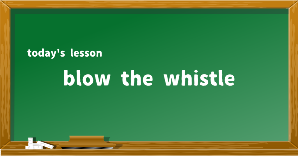 blow the whistle