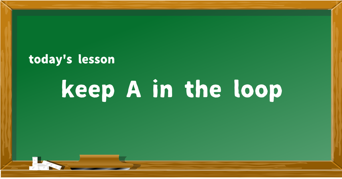 keep A in the loop