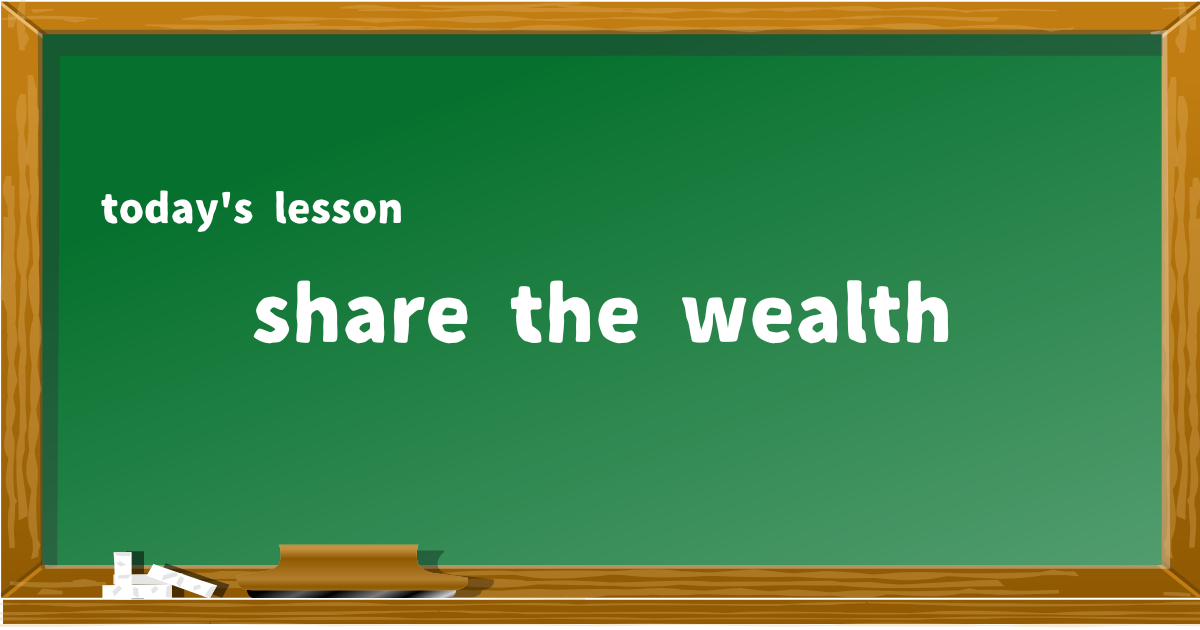 share the wealth