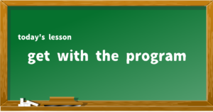 get with the program