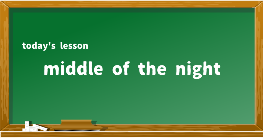middle of the night