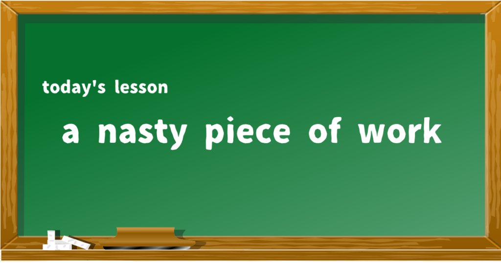 a nasty piece of work