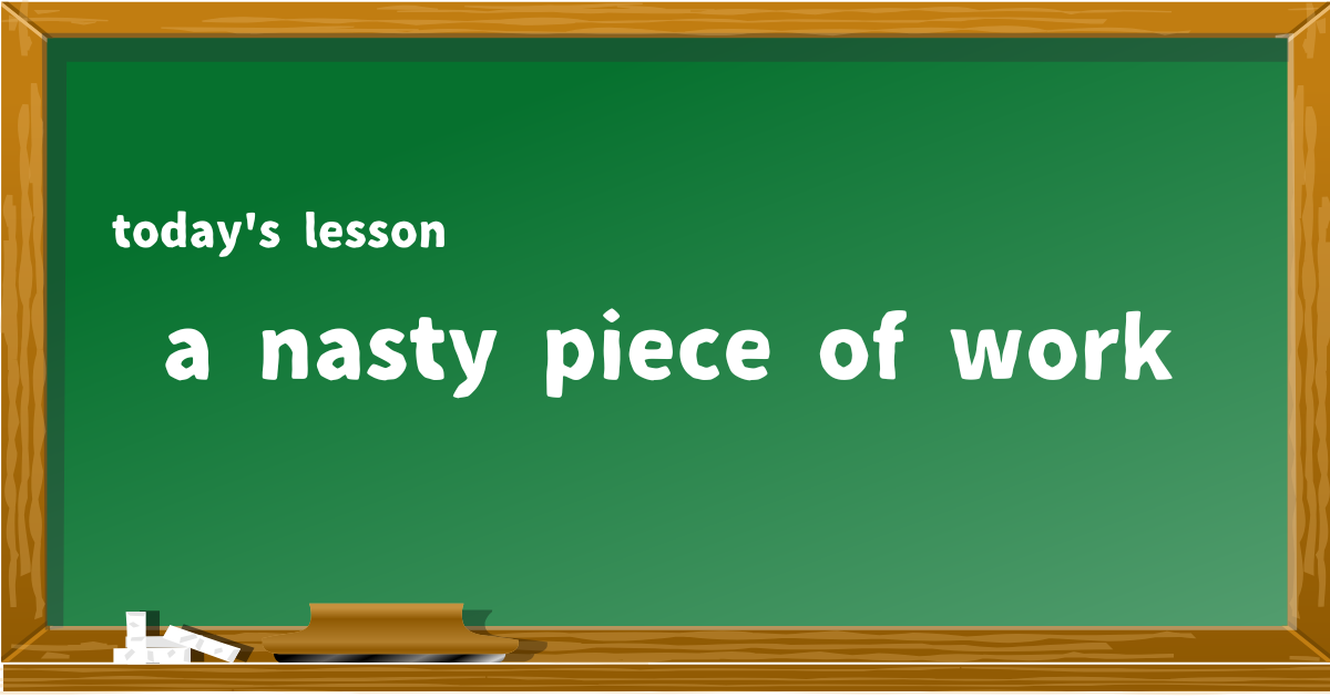 a nasty piece of work