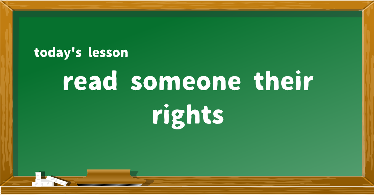 read someone their rights