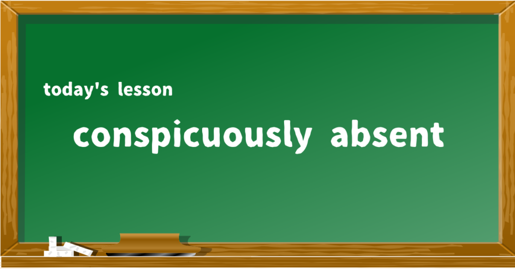 conspicuously absent