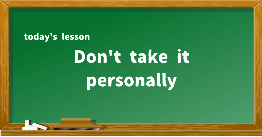 「Don't take it personally」の意味と使い方を解説