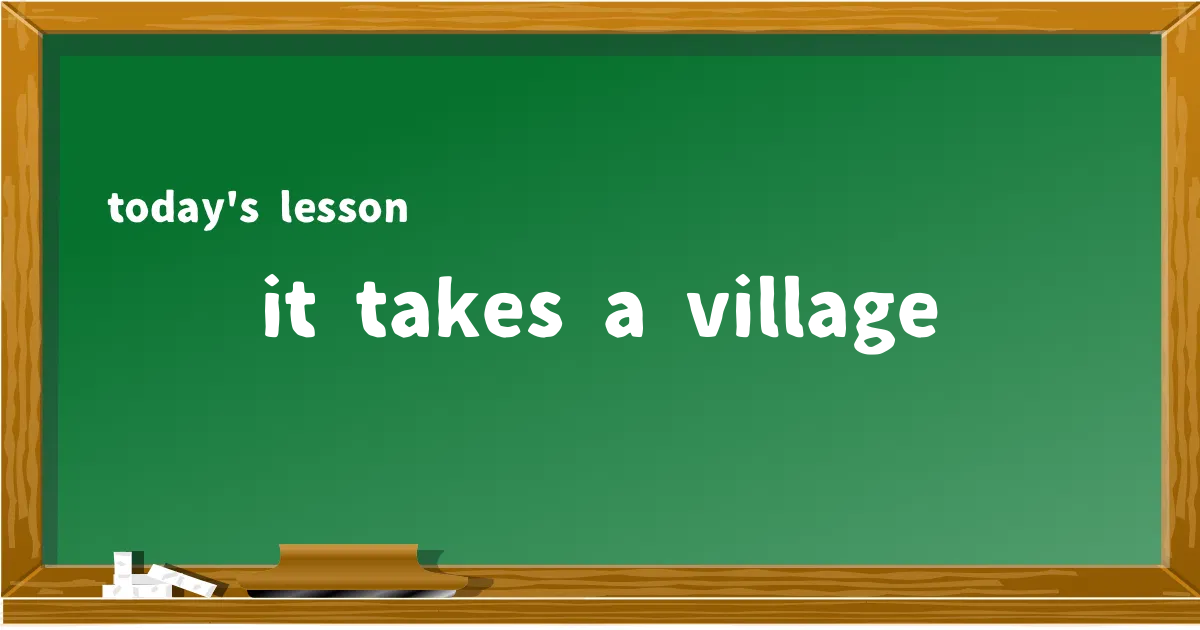 「it takes a village」の意味と使い方を解説