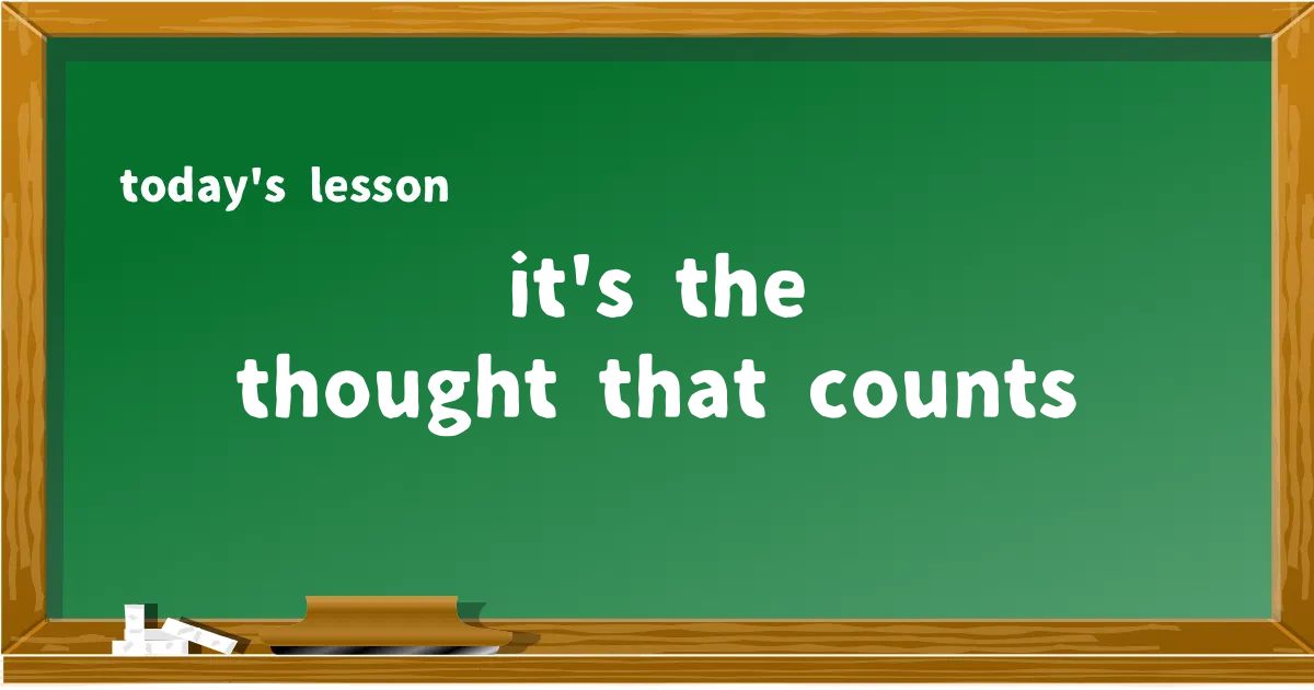 「it's the thought that counts」の意味と使い方を解説