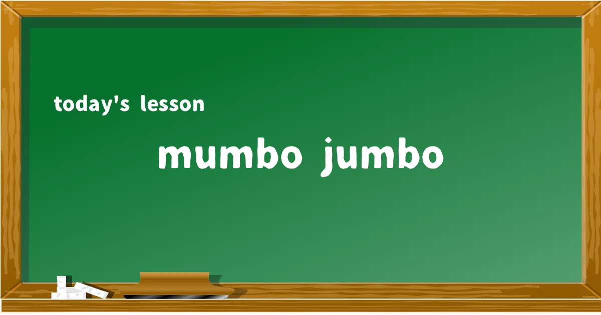「mumbo jumbo」の意味と使い方を解説