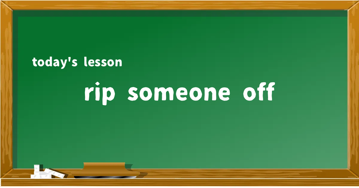 「rip someone off」の意味と使い方を解説