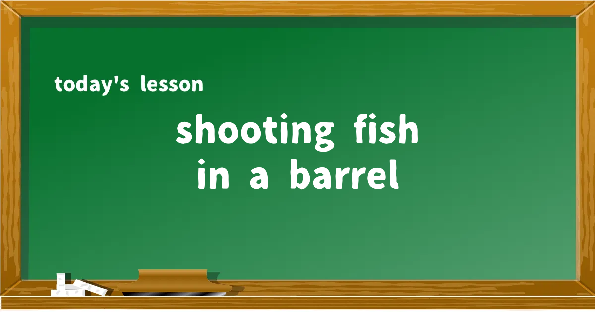 「shooting fish in a barrel」の意味と使い方を解説