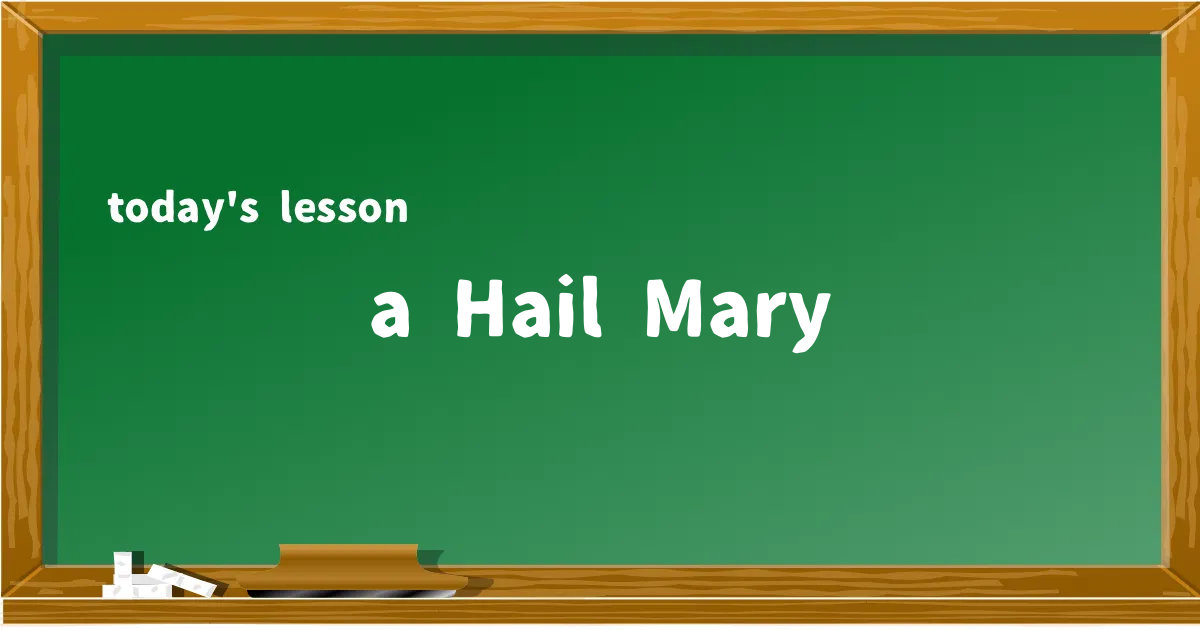 「a Hail Mary」の意味と使い方を解説