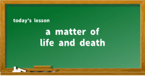 「a matter of life and death」の意味と使い方を解説