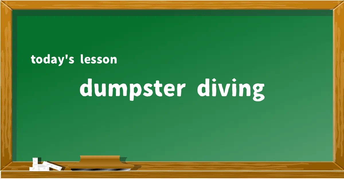 「dumpster diving」の意味と使い方を解説