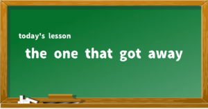 「the one that got away」の意味と使い方を解説