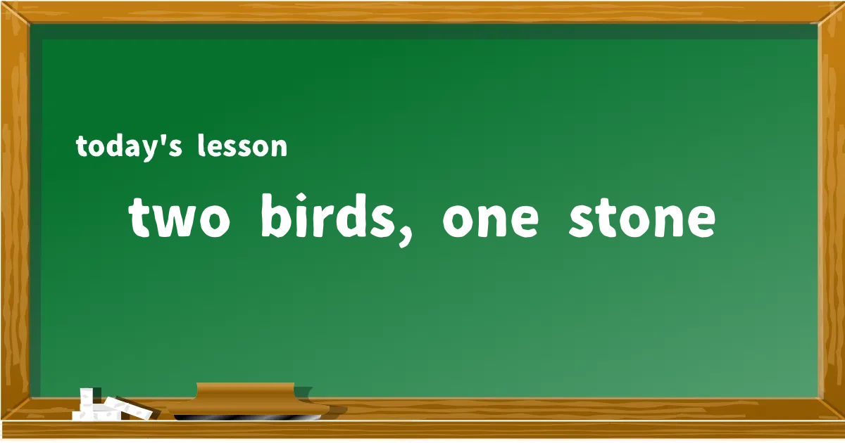 「two birds, one stone」の意味と使い方を解説