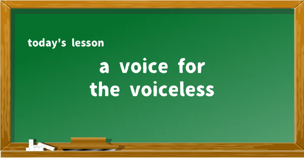 「a voice for the voiceless」の意味と使い方を解説
