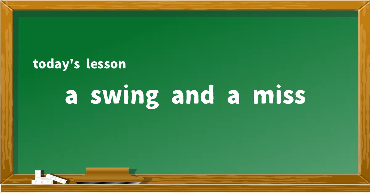 「a swing and a miss」の意味と使い方を解説