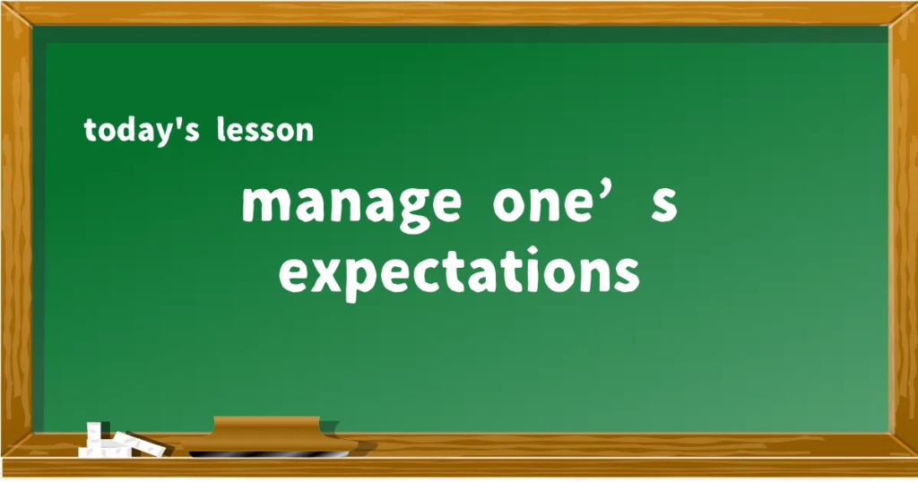 「manage one’s expectations」の意味と使い方を解説