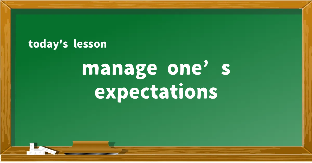 「manage one’s expectations」の意味と使い方を解説